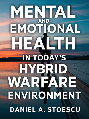 cover image of Mental and Emotional Health in today's Hybrid Warfare Environment